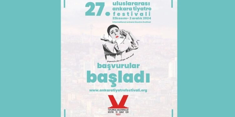 27. Uluslararası Ankara Tiyatro Festivali Başvuruları Açıldı