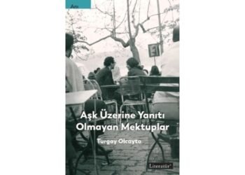 Turgay Olcayto’nun Yeni Kitabı: Aşk Üzerine Yanıtı Olmayan Mektuplar