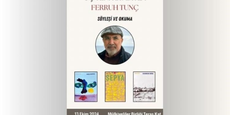 Ferruh Tunç’un Yeni Eserleri İçin Söyleşi ve Okuma Etkinliği