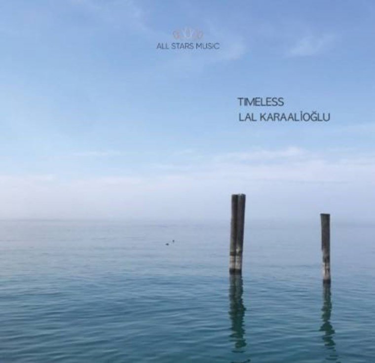 LAL KARAALİOĞLU ‘TIMELESS’ (ALL STARS MUSIC)