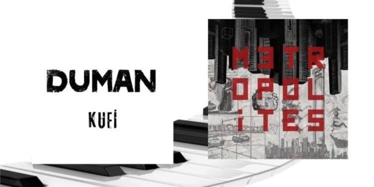 Duman ve Siyah Tavşan’ın Yeni Albümleri: Kufi ve Metropolites