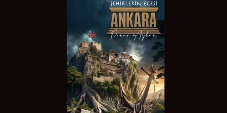 Şehirlerin Ecesi: Ankara – Tarihin İzinde Bir Yolculuk