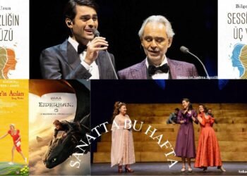 Yaz Mevsiminde Türkiye’de Sanat ve Kültür Dolu Bir Haftaya Merhaba