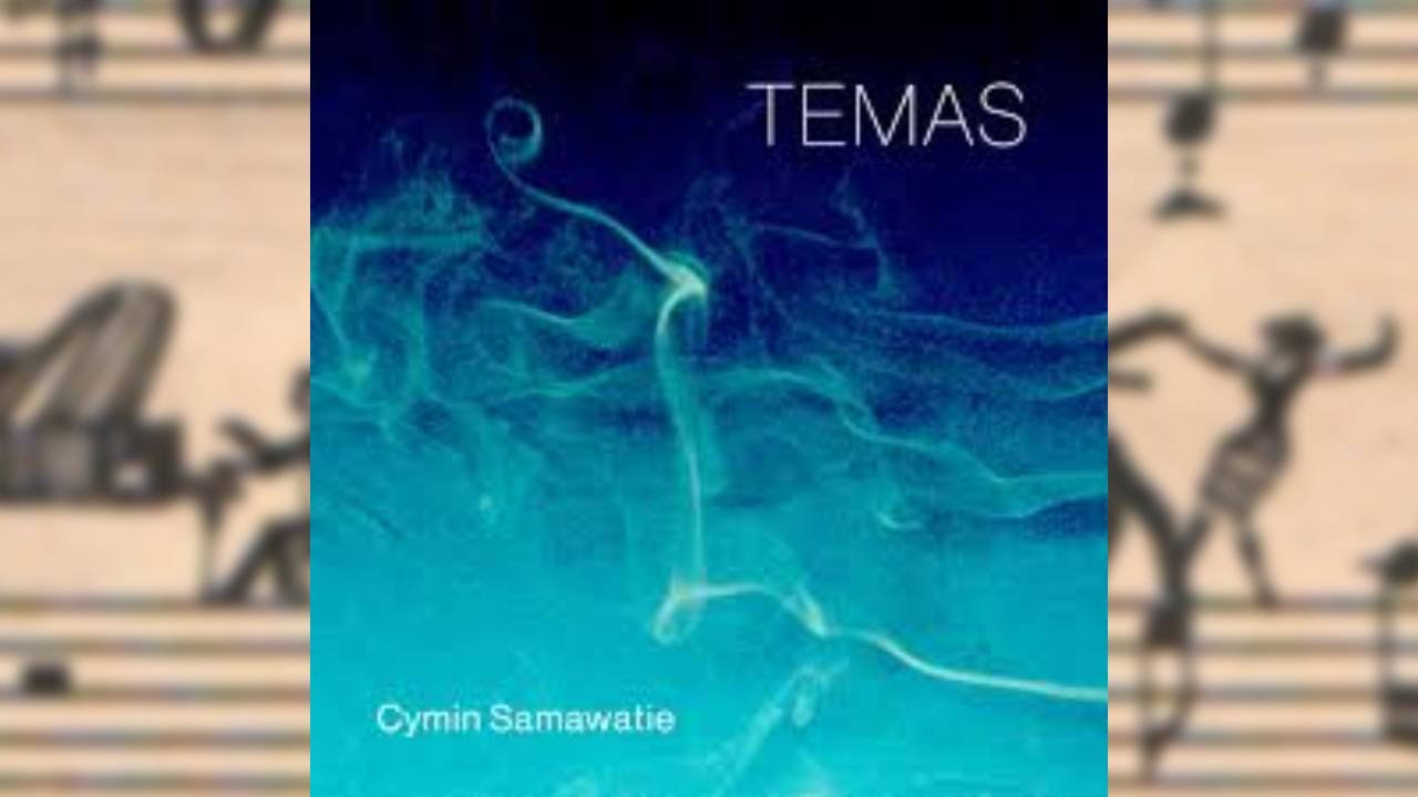 CYMİN SAMAWATİE ‘TEMAS’ (İKİ MÜZİK)