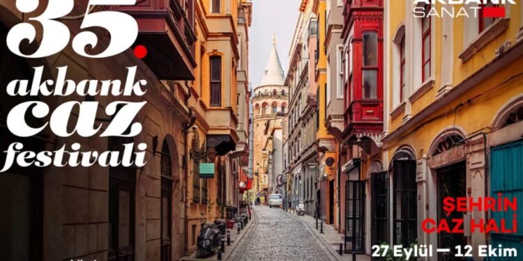 35. Akbank Caz Festivali İstanbul’da 200’den Fazla Sanatçıyla Başlıyor