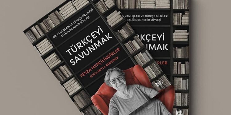 Türkçenin İzinde: Feyza Hepçilingirler ve Dilde Duyarlılık Efsanesi