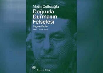 Doğruda Durmanın Felsefesi: Metin Çulhaoğlu’nun Yarım Yüzyıllık Teorik ve Politik Birikiminin Kapsamlı Derlemesi