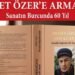 Emekle Yoğrulan Bir Yaşam: Ahmet Özer’e Armağan – Sanatın Burcunda 60 Yıl Etkinliği